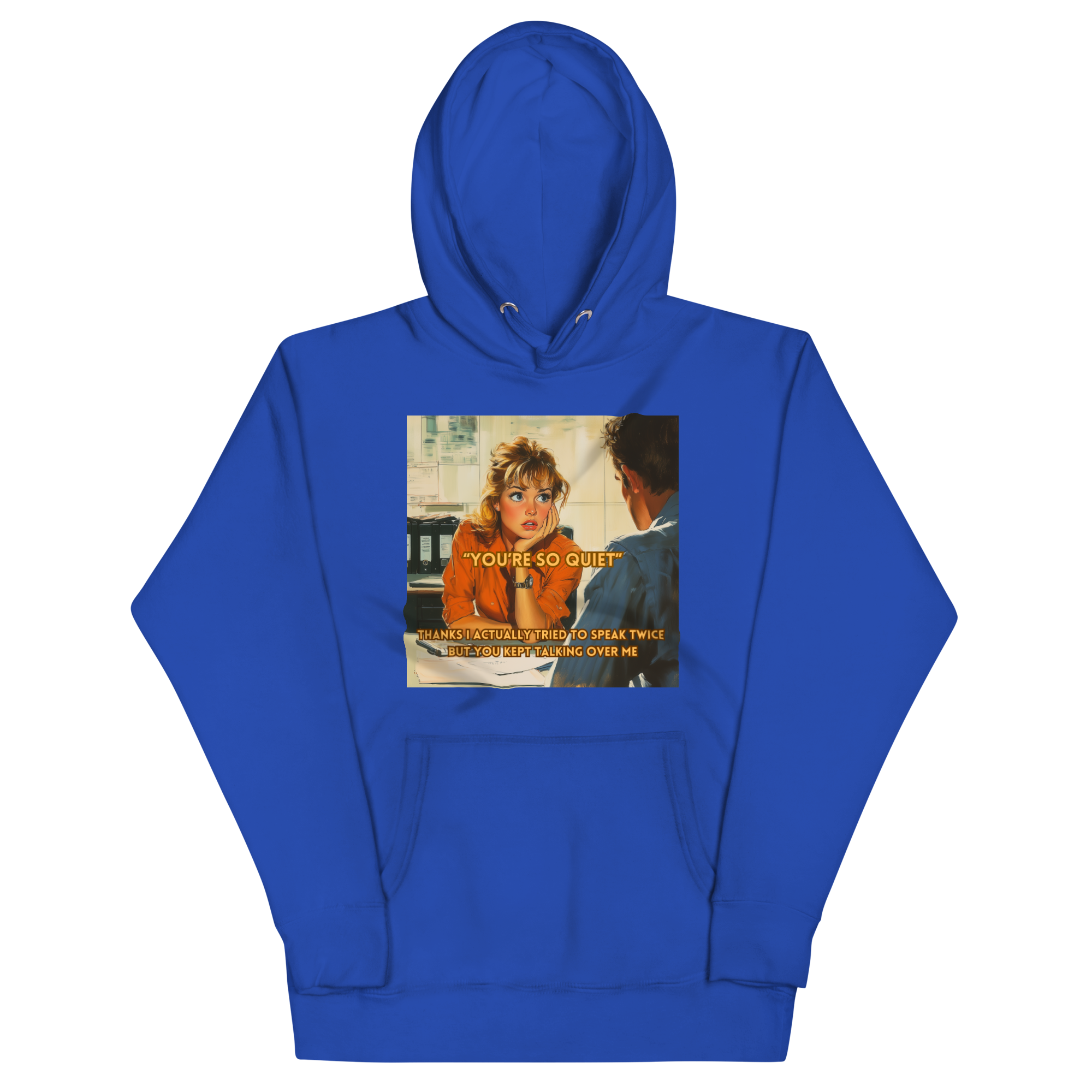 "YOU'RE SO QUIET..." • Premium Hoodie