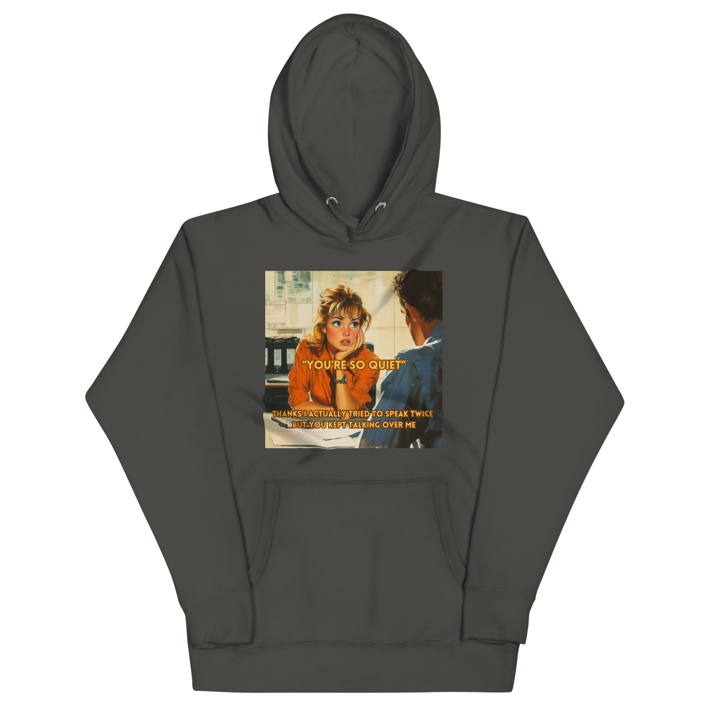 "YOU'RE SO QUIET..." • Premium Hoodie