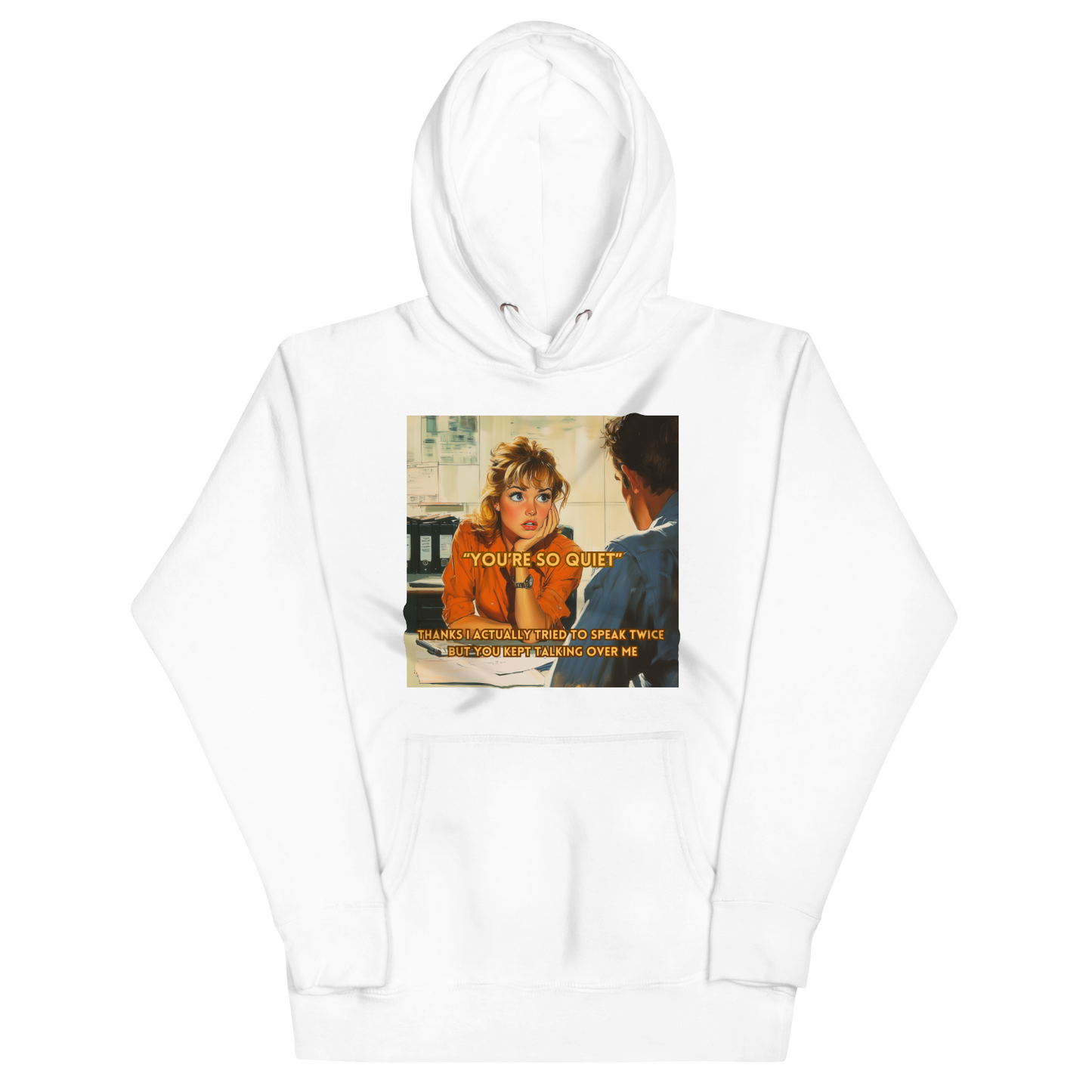 "YOU'RE SO QUIET..." • Premium Hoodie