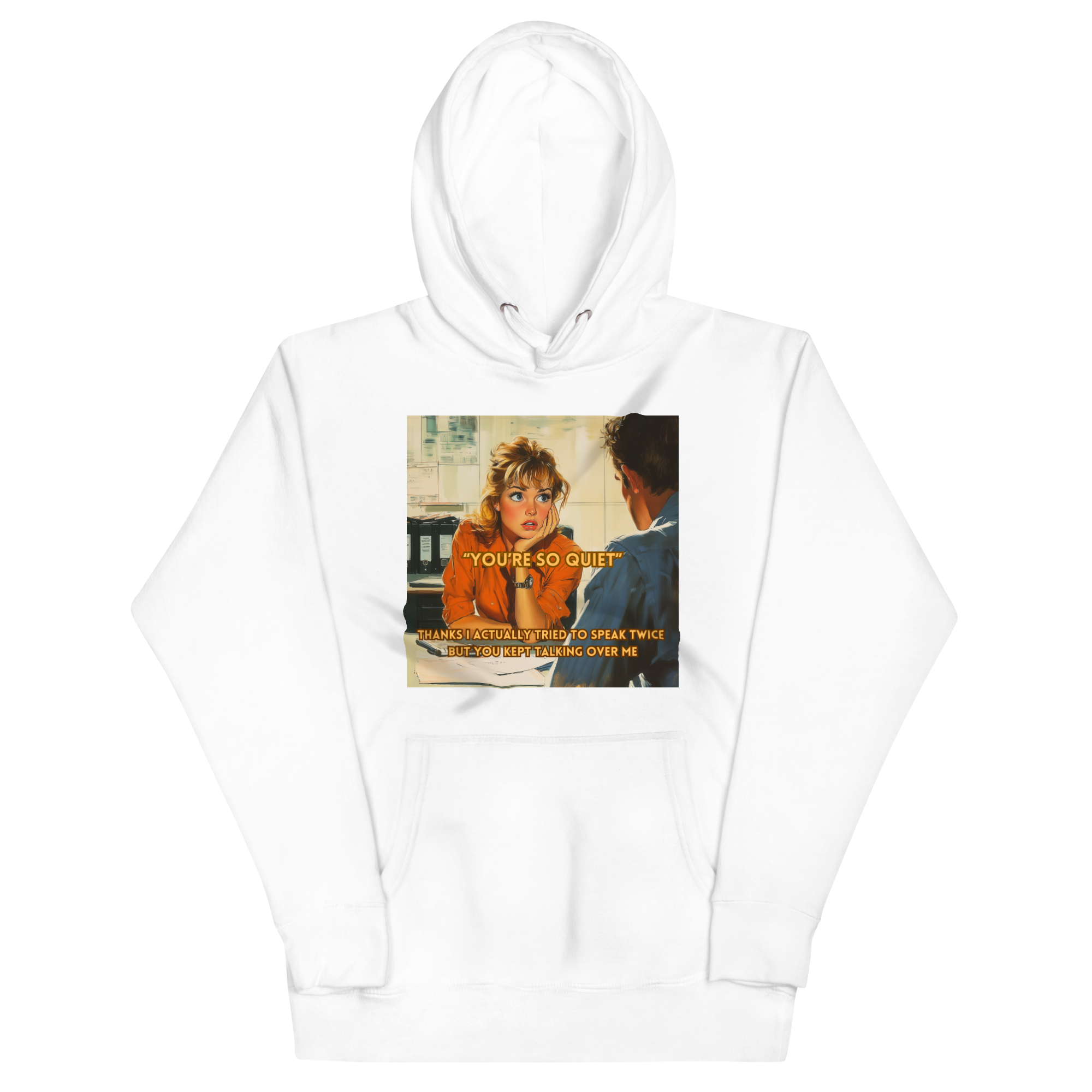 "YOU'RE SO QUIET..." • Premium Hoodie