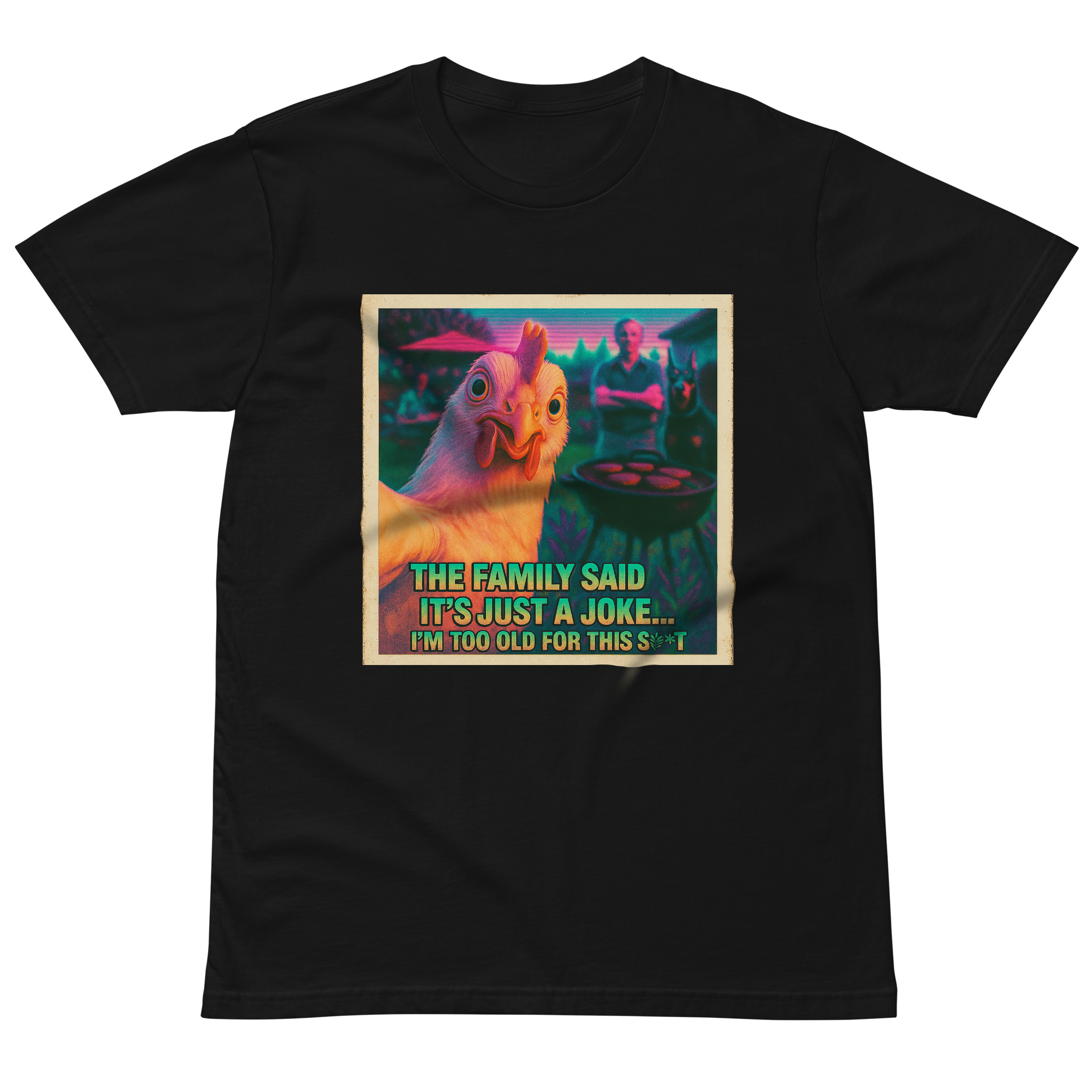 "...I'M TOO OLD FOR THIS SHIT" • Premium T-Shirt