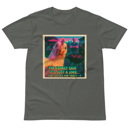 "...I'M TOO OLD FOR THIS SHIT" • Premium T-Shirt