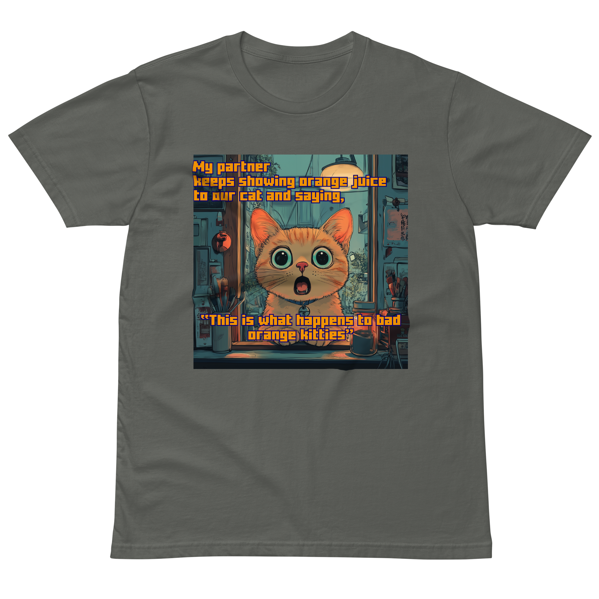 "...THIS IS WHAT HAPPENS TO BAD ORANGE KITTIES" • Premium T-shirt