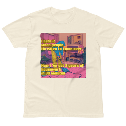 "I HATE IT WHEN PEOPLE THREATEN TO COME OVER..." • Premium T-shirt