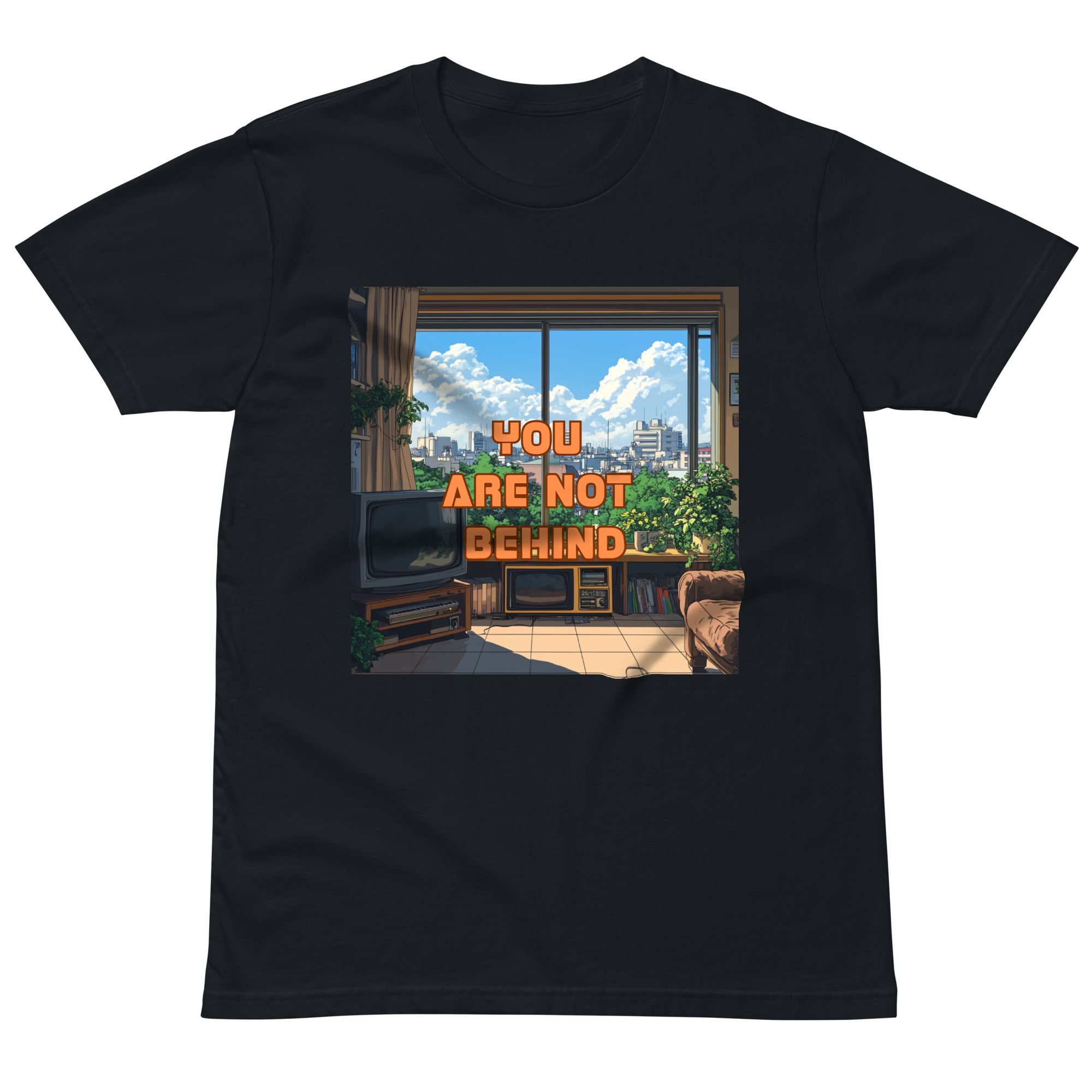 "YOU ARE NOT BEHIND" • Premium T-shirt