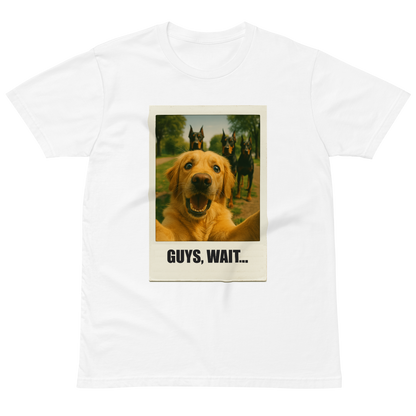 "GUYS, WAIT..." • Premium T-shirt