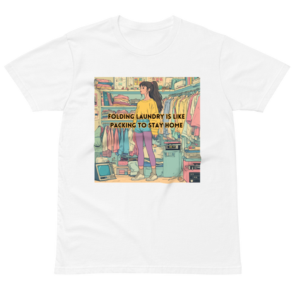 "FOLDING LAUNDRY IS LIKE PACKING TO STAY HOME" • Premium T-shirt