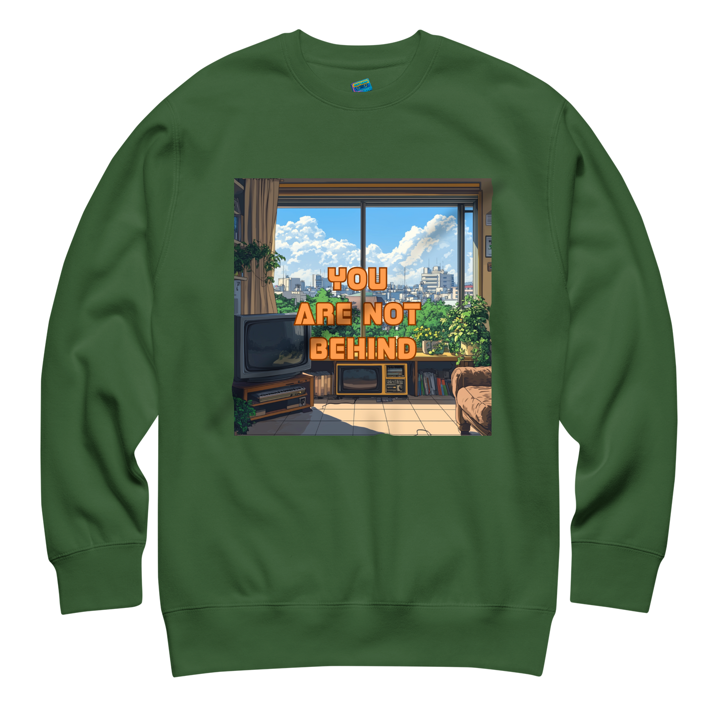 "YOU ARE NOT BEHIND" • Premium Sweater