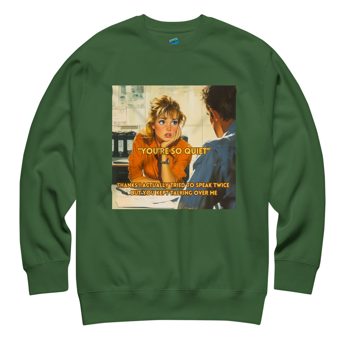 "YOU'RE SO QUIET..." • Premium Sweater