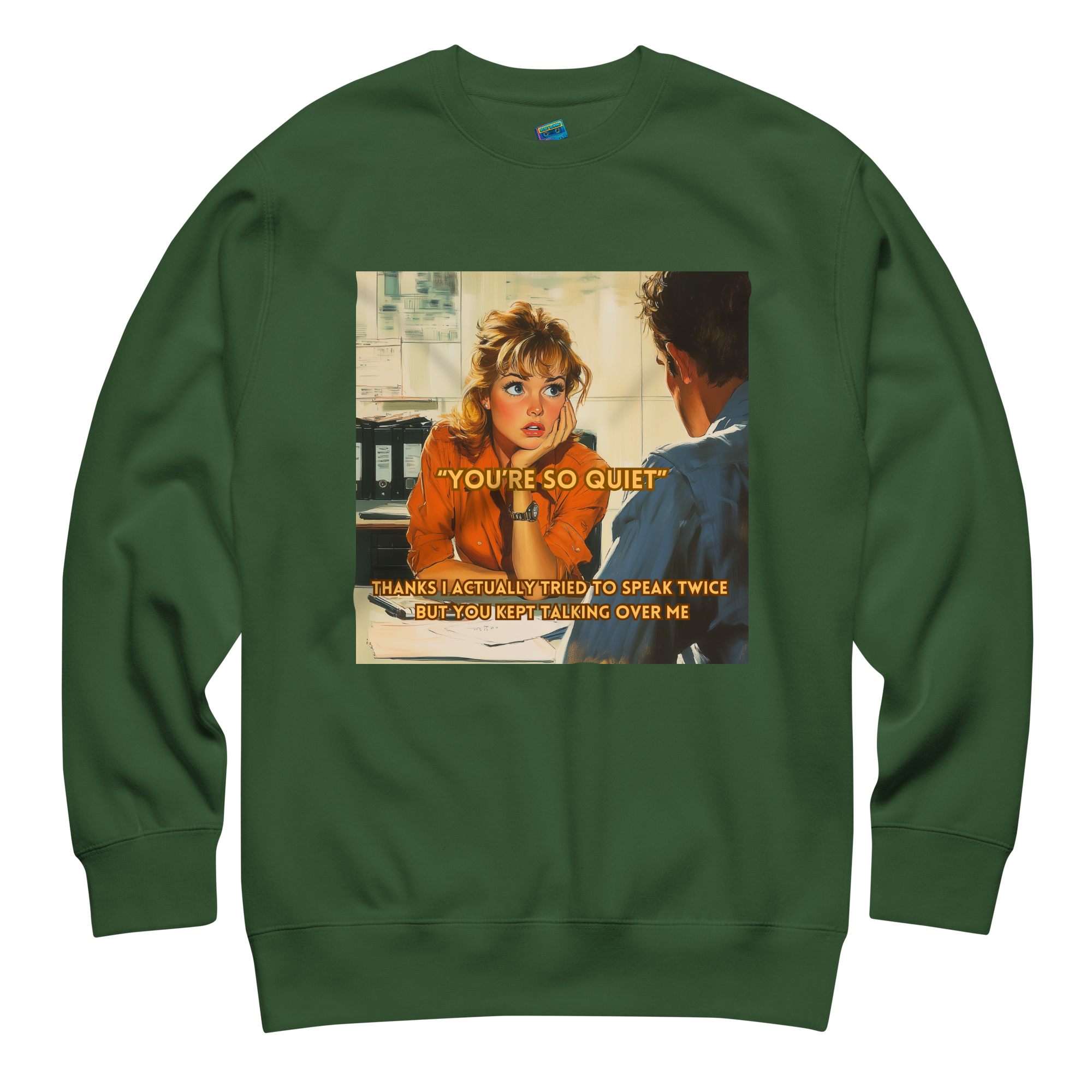 "YOU'RE SO QUIET..." • Premium Sweater