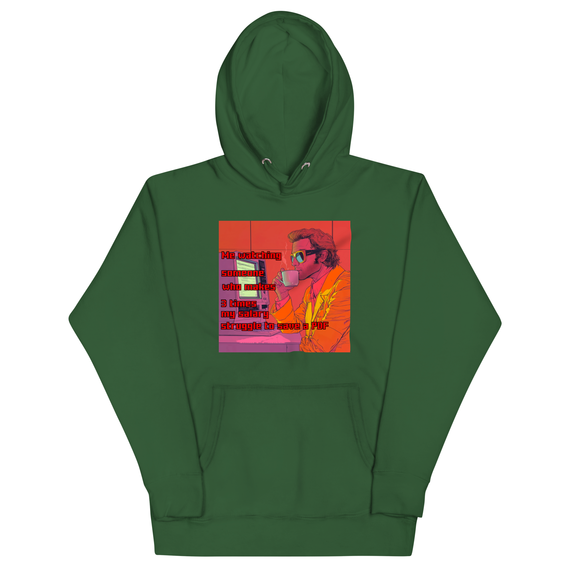 "ME WATCHING SOMEONE WHO MAKES 3 TIMES MY SALARY..." • Premium Hoodie