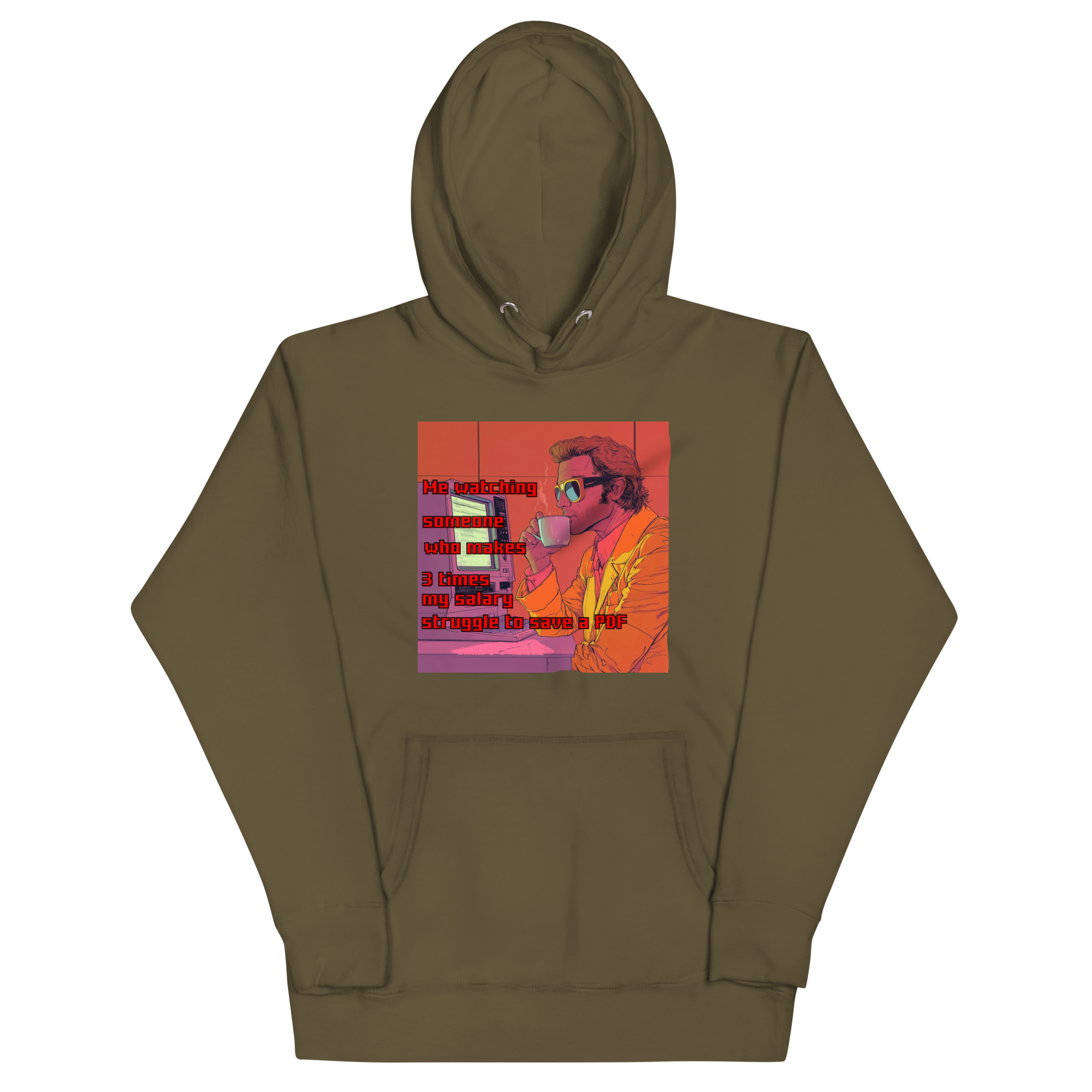 "ME WATCHING SOMEONE WHO MAKES 3 TIMES MY SALARY..." • Premium Hoodie