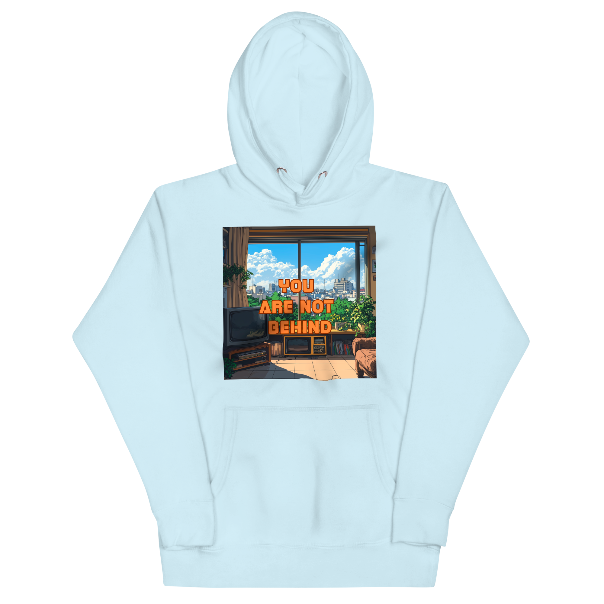 "YOU ARE NOT BEHIND" • Premium Hoodie