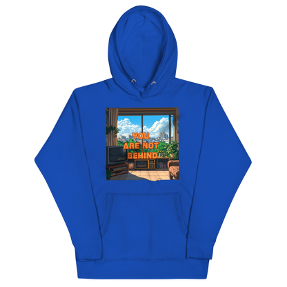 "YOU ARE NOT BEHIND" • Premium Hoodie