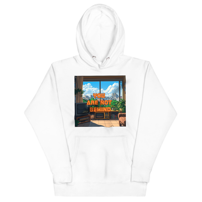 "YOU ARE NOT BEHIND" • Premium Hoodie